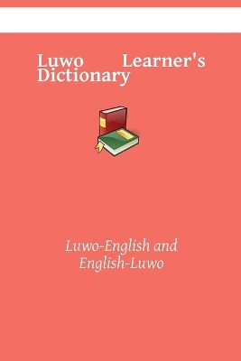 Luwo Learner's Dictionary: Luwo-English and English-Luwo