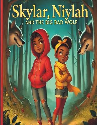 Skylar, Niylah and the Big Bad Wolf