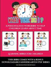 Learning Books for Children (What time do I?): A personalised workbook to help children learn about time