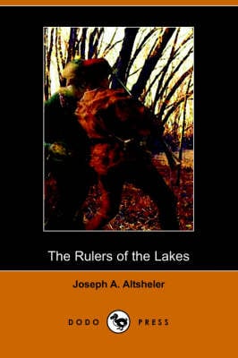 The Rulers of the Lakes: A Story of George and Champlain (Dodo Press)