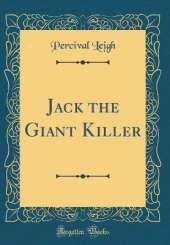 Jack the Giant Killer (Classic Reprint)