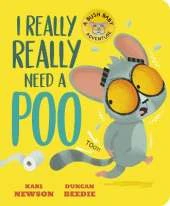 I Really, Really Need a Poo