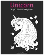 Unicorn High Contrast Baby Book: Black and White Pictures for 0-18 months