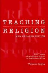 Teaching Religion (New Updated Edition): Sixty Years of Religious education in England and Wales