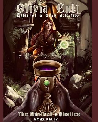 Olivia Cult: Tales of a Witch Detective: The Warlock's Chalice