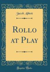 Rollo at Play (Classic Reprint)