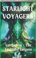 Starlight Voyagers: Verdantia - The Emerald Enigma