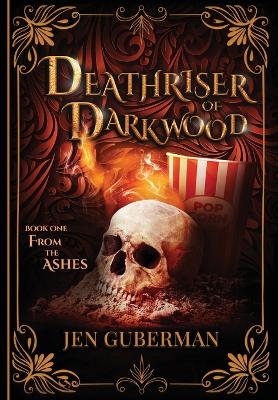 Deathriser of Darkwood: From the Ashes