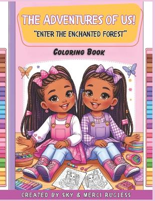 The Adventures of US!: Enter the Enchanted Forest