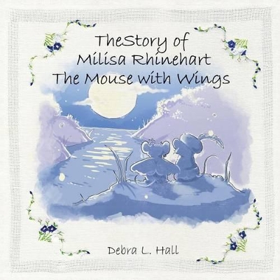 The Story of Milisa Rhinehart The Mouse with Wings