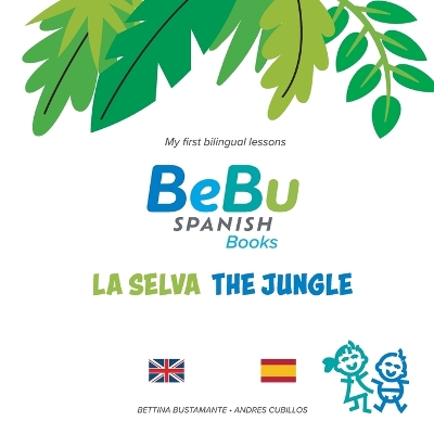 BeBu: La Selva / The Jungle: English/Spanish Books for Babies, Toddlers and Preschoolers