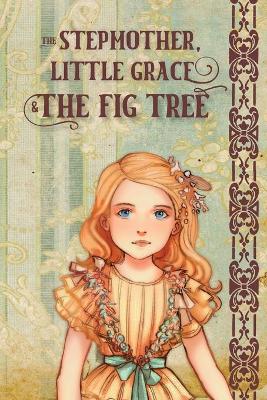 The Stepmother, Little Grace and the Fig Tree: Bahamian Fairytale, Folklore, Bedtime Story