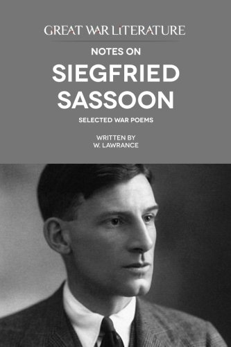 Great War Literature Notes on Siegfried Sassoon: Selected War Poems