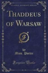 Thaddeus of Warsaw (Classic Reprint)