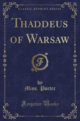 Thaddeus of Warsaw (Classic Reprint)
