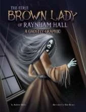 The Eerie Brown Lady of Raynham Hall: A Ghostly Graphic