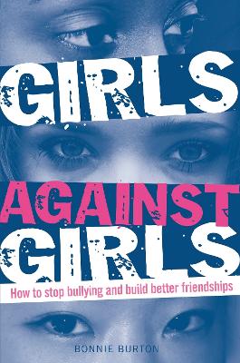 Girls Against Girls: How to stop bullying and build better friendships