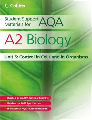 A2 Biology Unit 5: Control in Cells and in Organisms