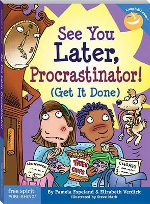 See You Later, Procrastinator!: (Get It Done)