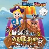 Bingo&Dingo!: A Fun Fun Trip On a Pirate Ship
