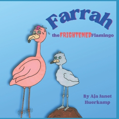 Farrah the Frightened Flamingo