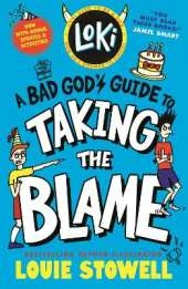 Loki: A Bad God's Guide to Taking the Blame: Trickster Norse god turned school kid - the bestselling, wickedly funny, comics-style diary series about Loki and Thor for 8-12 year olds