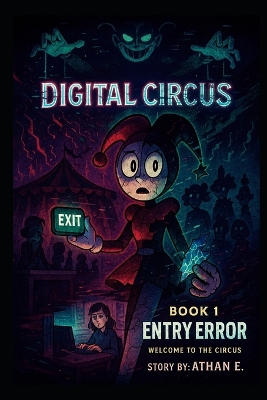 The Amazing Digital Circus: Book 1: Entry Error - Welcome to the Circus