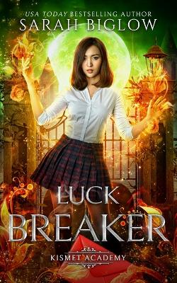 Luck Breaker: A Multicultural Paranormal Academy Novel