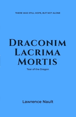 Draconim Lacrima Mortis: Tear of the Dragon