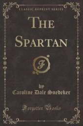 The Spartan (Classic Reprint)