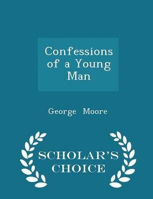 Confessions of a Young Man - Scholar's Choice Edition