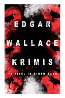 Edgar Wallace-Krimis: 78 Titel in einem Band (Band 5/8): Kriminalromane & Detektivgeschichten: Der Doppelganger, Das Gesicht im Dunkel, Die blaue Hand, Toechter der Nacht, Der Frosch mit der Maske, Der Racher, Der Mann von Marokko...