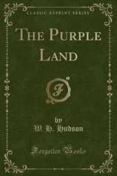The Purple Land (Classic Reprint)