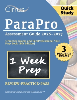 ParaPro Assessment Quick Study Guide 2026-2027: 3 Practice Exams and ParaProfessional Test Prep Book [8th Edition]