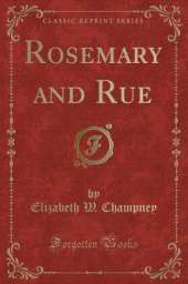 Rosemary and Rue (Classic Reprint)