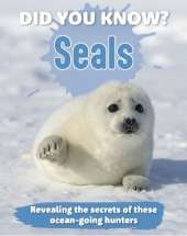 Did You Know? Seal: Revealing the secrets of these ocean-going hunters