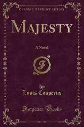 Majesty: A Novel (Classic Reprint)