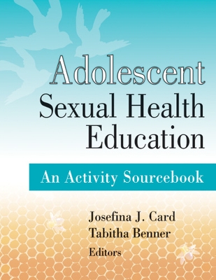 Adolescent Sexual Health Education: An Activity Sourcebook