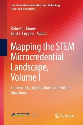 Mapping the STEM Microcredential Landscape, Volume I: Frameworks, Applications, and Future Directions