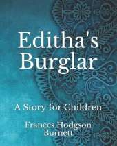 Editha's Burglar: A Story for Children