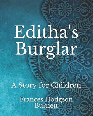 Editha's Burglar: A Story for Children