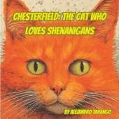 Chesterfield: the cat who loves shenanigans: An illustrated children's book