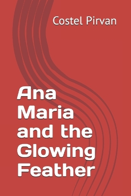 Ana Maria and the Glowing Feather