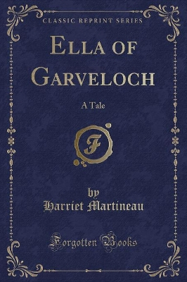 Ella of Garveloch: A Tale (Classic Reprint)