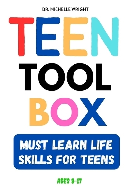 Teen Tool Box: Must Learn Life Skills for Teens