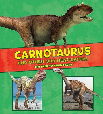 Carnotaurus and Other Odd Meat-Eaters: The Need-to-Know Facts