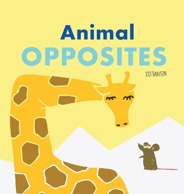 Animal Opposites: Hardcover Edition. Fun with Opposite Words for Children Ages 2-4