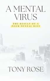 A Mental Virus: The Result Of A Poor Mental Diet