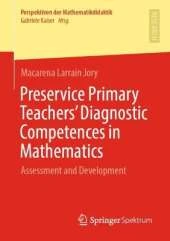 Preservice Primary Teachers’ Diagnostic Competences in Mathematics: Assessment and Development