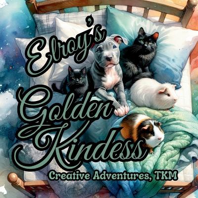 Elroy's Golden Kindness